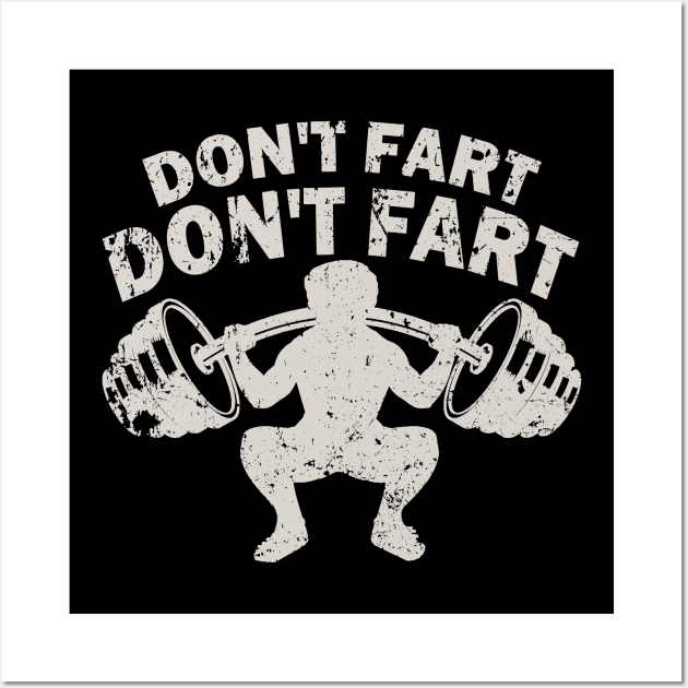 Don't Fart Squat Weight Workout Wall Art by Etopix